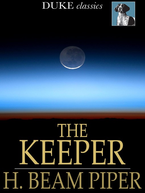 Title details for The Keeper by H. Beam Piper - Wait list